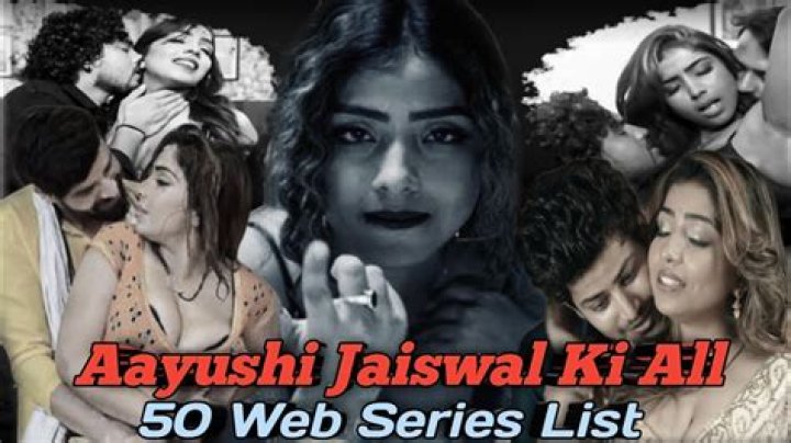 Aayushi Jaiswal All Web Series Name: A Complete Guide