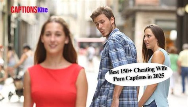 Cheating Wife Captions: Navigating Emotions and Expressions