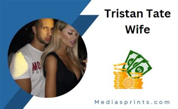 Understanding Tristan Tate's Wife: A Deep Dive into Their Relationship